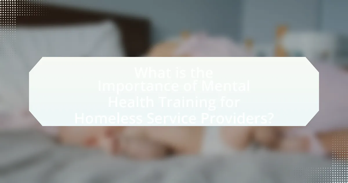What is the Importance of Mental Health Training for Homeless Service Providers?